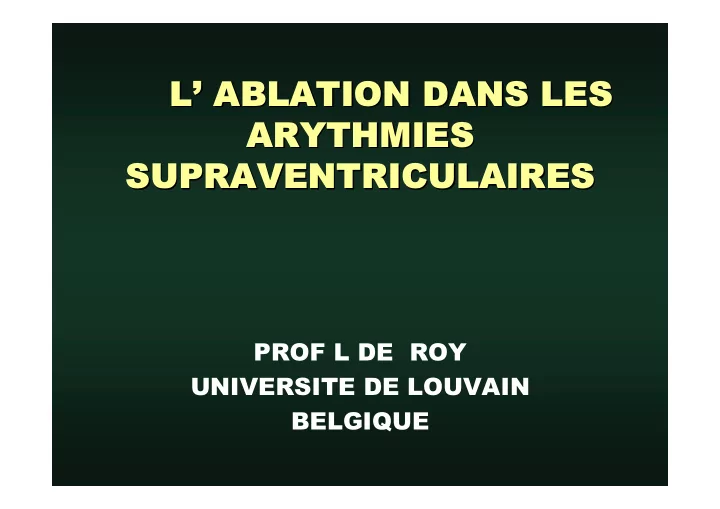 l ablation dans les ablation dans les l arythmies
