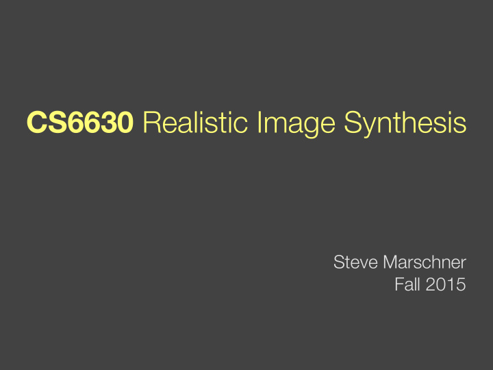 cs6630 realistic image synthesis