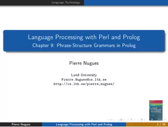 Language Processing with Perl and Prolog  Chapter 9: Phrase-Structure Grammars in Prolog  Pierre