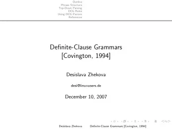 Definite-Clause Grammars  [Covington, 1994]  Desislava Zhekova  desi@linuxusers.de  December 10,