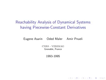 Reachability Analysis of Dynamical Systems  having Piecewise-Constant Derivatives  Eugene Asarin