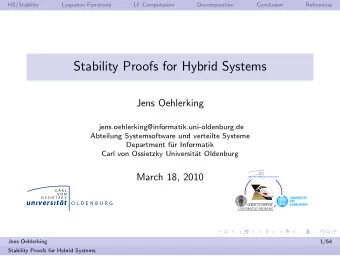 Stability Proofs for Hybrid Systems  Jens Oehlerking  jens.oehlerking@informatik.uni-oldenburg.de