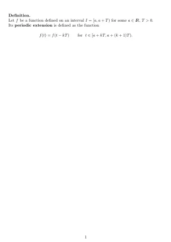 Definition. Let f be a function defined on an interval I = [ a, a + T ) for some a  I R , T &gt;