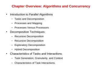 Chapter Overview: Algorithms and Concurrency    Introduction to Parallel Algorithms   Tasks