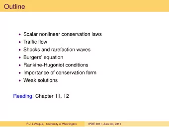Outline  Scalar nonlinear conservation laws  Traffic flow  Shocks and rarefaction waves