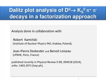 0  +  -  decays in a factorization approach  Analysis done in collaboration with Robert