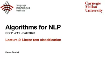 Algorithms for NLP  CS 11-711  Fall 2020  Lecture 2: Linear text classification  Emma Strubell
