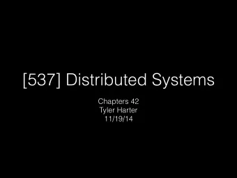 [537] Distributed Systems  Chapters 42  Tyler Harter  11/19/14  File-System Case Studies  Local -
