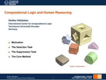 Computational Logic and Human Reasoning  Steffen H  olldobler  International Center for