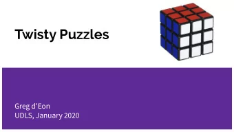 Twisty Puzzles  Greg d'Eon  UDLS, January 2020  or,  Rubik's Cubes Probably Seem Tough To Solve,