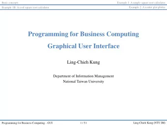 Programming for Business Computing  Graphical User Interface  Ling-Chieh Kung  Department of