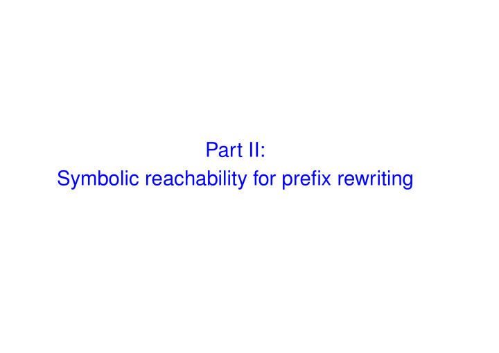 part ii symbolic reachability for prefix rewriting case