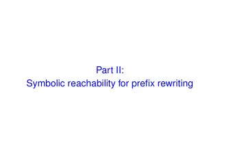 Part II:  Symbolic reachability for prefix rewriting  Case study: Drawing skylines  static Random r