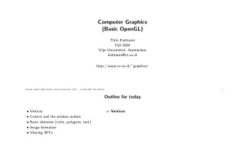 Computer Graphics  (Basic OpenGL)  Thilo Kielmann  Fall 2008  Vrije Universiteit, Amsterdam
