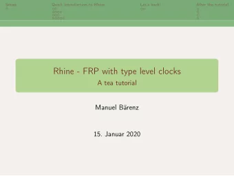 Rhine - FRP with type level clocks  A tea tutorial  Manuel Brenz  15. Januar 2020  Setup  Quick