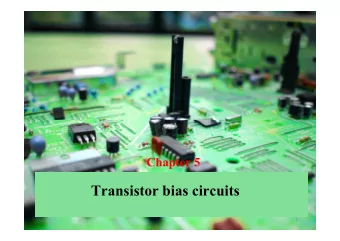Transistor bias circuits  1  Objectives  Discuss the concept of dc biasing of a transistor for