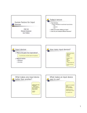 Todays lecture  Human Factors for Input ! Input devices  Devices ! Restrict attention to