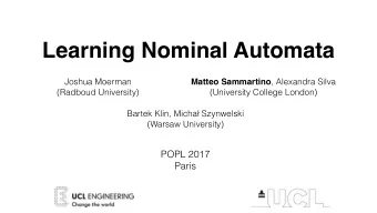 Learning Nominal Automata  Joshua Moerman Matteo Sammartino , Alexandra Silva  (Radboud University)