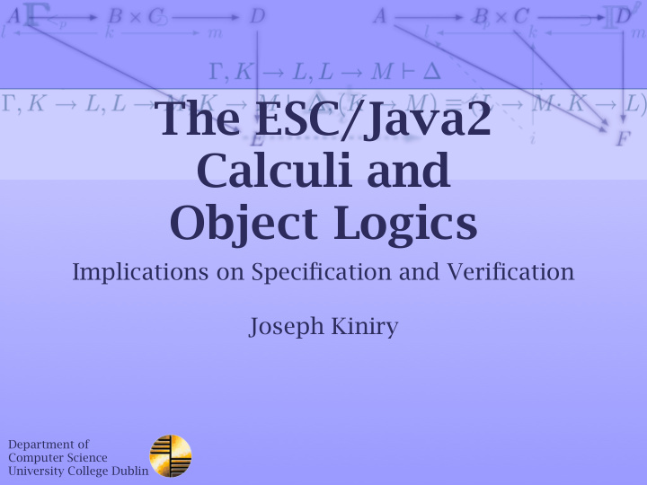 the esc java2 calculi and object logics