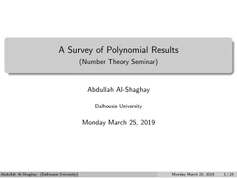 A Survey of Polynomial Results  (Number Theory Seminar)  Abdullah Al-Shaghay  Dalhousie University