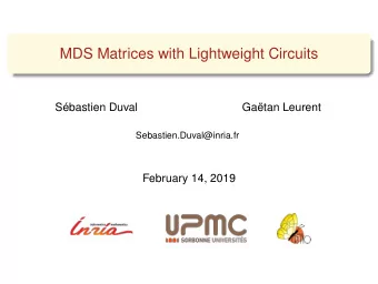 MDS Matrices with Lightweight Circuits  Sbastien Duval  Gatan Leurent  Sebastien.Duval@inria.fr