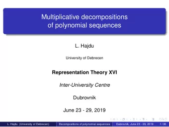 Multiplicative decompositions  of polynomial sequences  L. Hajdu  University of Debrecen