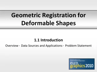 Geometric Registration for  Deformable Shapes  1.1 Introduction Overview  Data Sources and