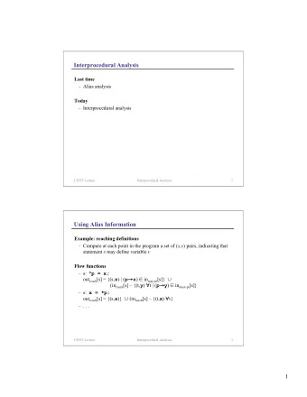 Interprocedural Analysis  Last time   Alias analysis  Today   Interprocedural analysis  CS553