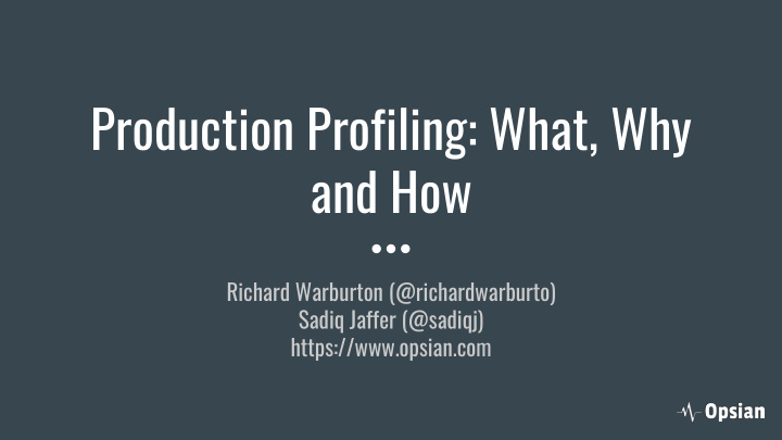 production profiling what why and how