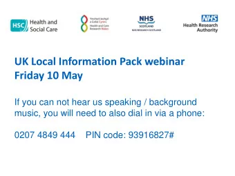 UK Local Information Pack webinar  Friday 10 May  If you can not hear us speaking / background
