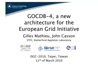 GOCDB-4, a new  architecture for the European Grid Initiative Gilles Mathieu, John Casson STFC,