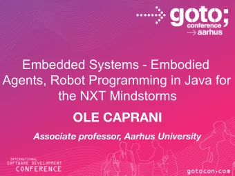 Embedded Systems - Embodied  Agents, Robot Programming in Java for  the NXT Mindstorms  OLE CAPRANI