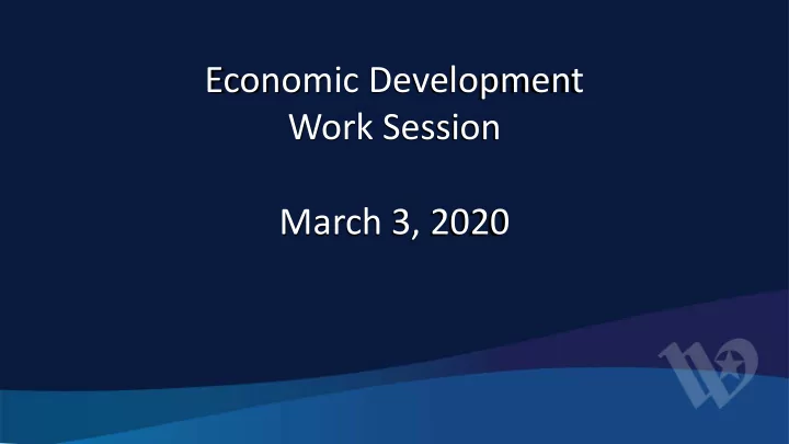 economic development work session march 3 2020 item for