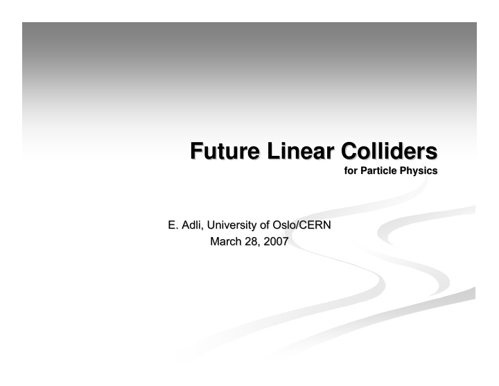 future linear colliders future linear colliders