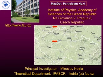 MagDot  Participant No.6  MagDot  Participant No.6  Institute of Physics,  Academy of  Sciences of
