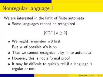 Nonregular language I  We are interested in the limit of finite automata  Some languages cannot be