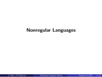 Nonregular Languages  Z. Sawa (TU Ostrava)  Theoretical Computer Science  October 22, 2020  1 / 18