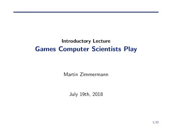 Games Computer Scientists Play  Martin Zimmermann  July 19th, 2018  1/23  The Pumping Lemma L