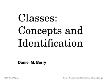 Classes:  Concepts and  Identification  Daniel M. Berry  2008 Daniel M. Berry  Software