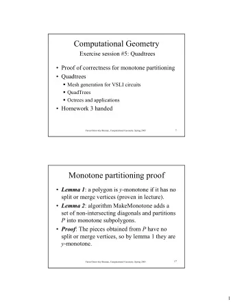 Computational Geometry  Exercise session #5: Quadtrees   Proof of correctness for monotone