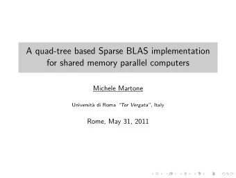 A quad-tree based Sparse BLAS implementation  for shared memory parallel computers  Michele Martone