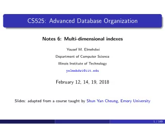 CS525: Advanced Database Organization  Notes 6: Multi-dimensional indexes  Yousef M. Elmehdwi