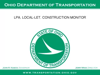 Ohio Department of Transportation LPA, LOCAL-LET, CONSTRUCTION MONITOR  Jo  John  n R. K  R. Kasic