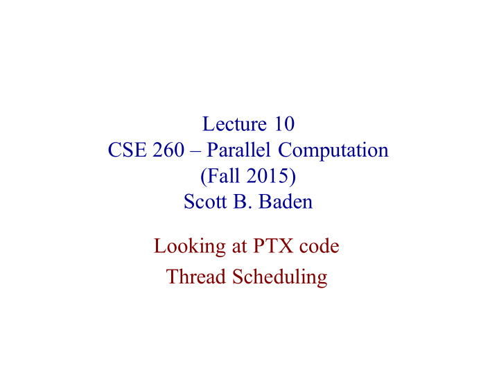 lecture 10 cse 260 parallel computation fall 2015 scott b