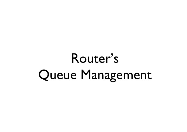 router s queue management manages sharing of i buffer