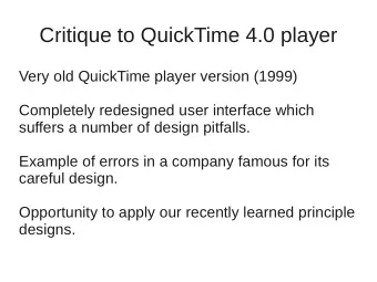 Critique to QuickTime 4.0 player  Very old QuickTime player version (1999)  Completely redesigned