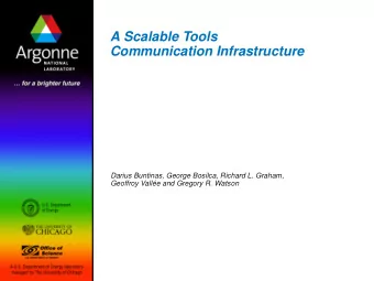 A Scalable Tools  Communication Infrastructure  Darius Buntinas, George Bosilca, Richard L. Graham,
