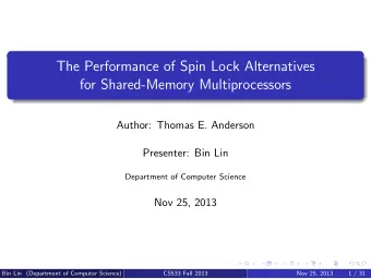 The Performance of Spin Lock Alternatives  for Shared-Memory Multiprocessors  Author: Thomas E.