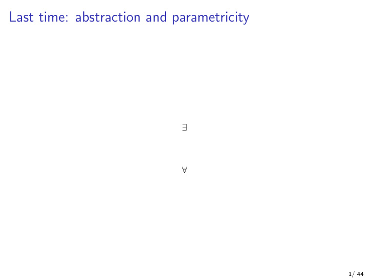 last time abstraction and parametricity