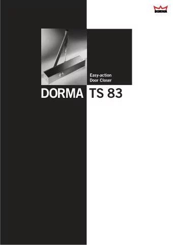 TS 83  DORMA  DORMA TS 83  Easy-action Door Closer  Easy-action door closer  Data and features  TS